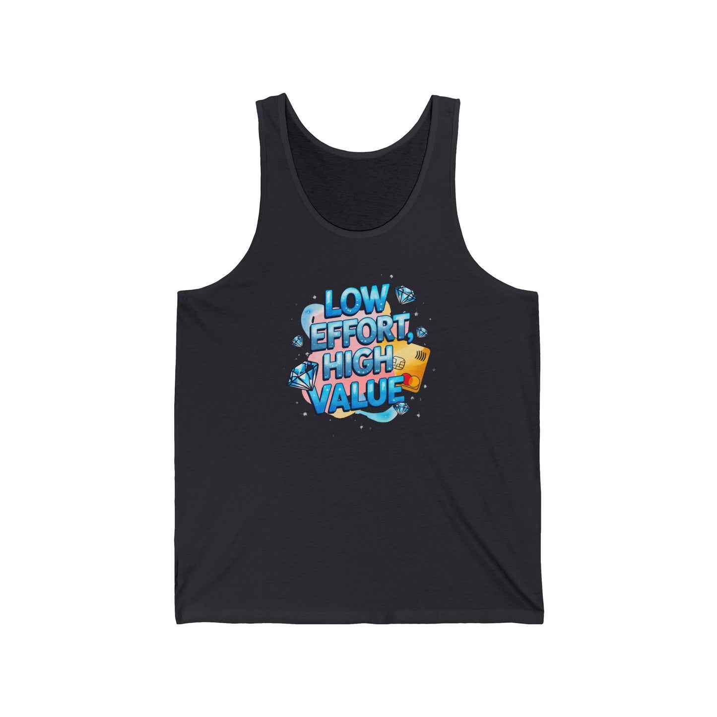 Low Effort, High Value" Tank Top