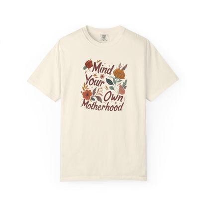 Mind Your Own Motherhood T-Shirt