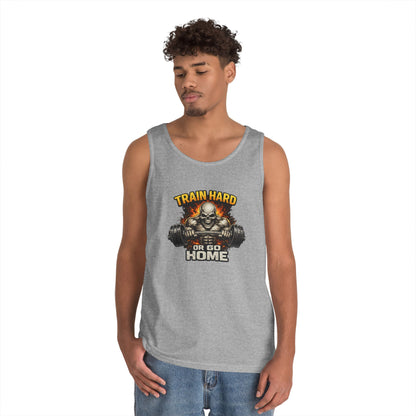 Train Hard or Go Home Tank Top
