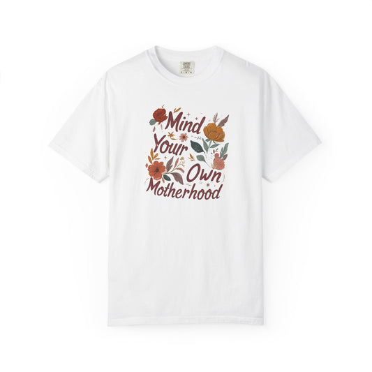 Mind Your Own Motherhood T-Shirt