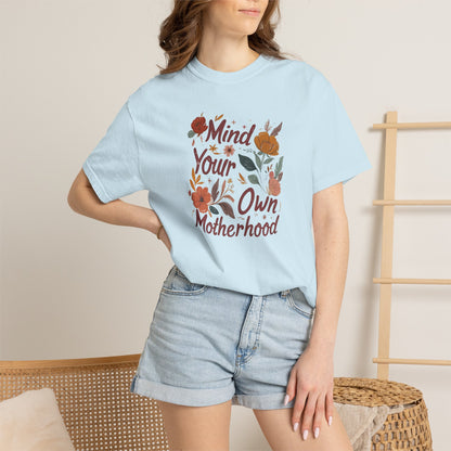 Mind Your Own Motherhood T-Shirt