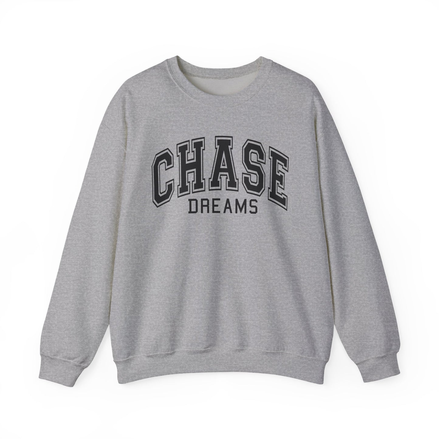 Chase Dreams Sweatshirt