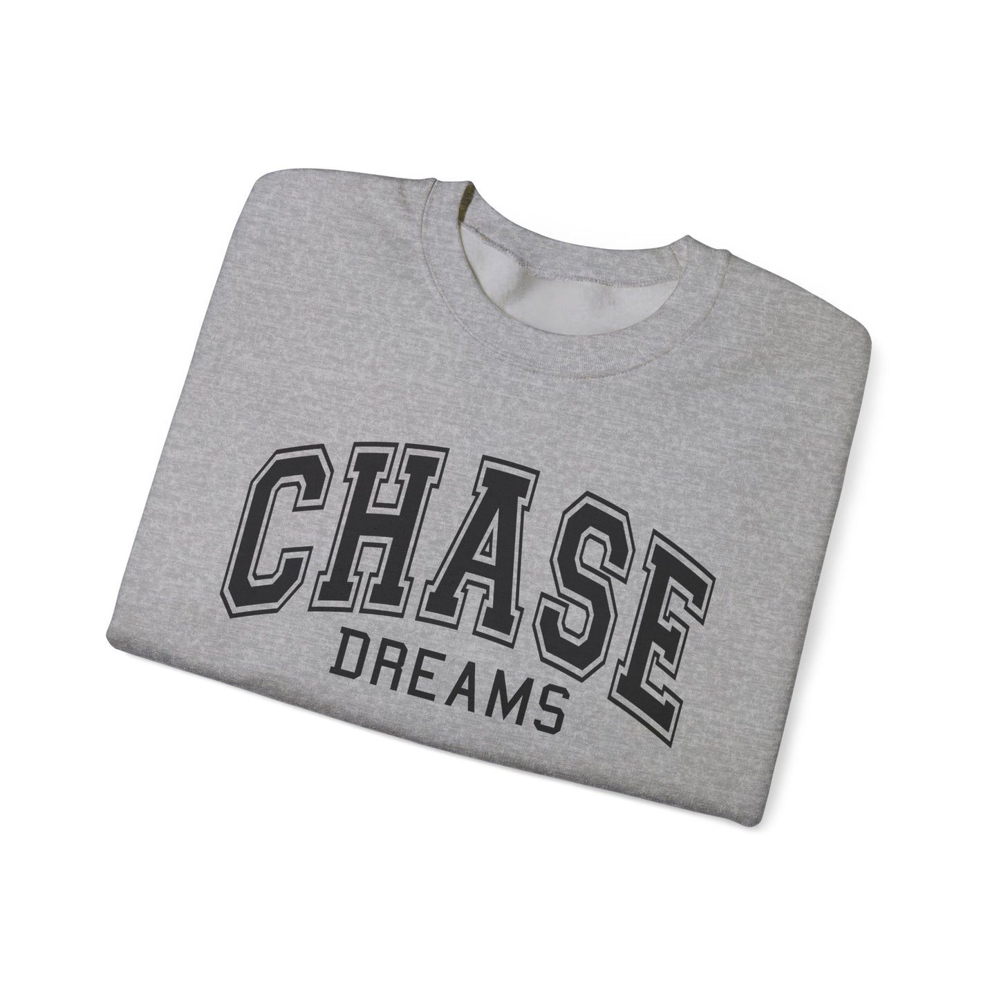 Chase Dreams Sweatshirt
