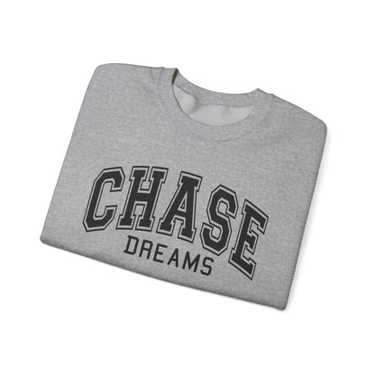 Chase Dreams Sweatshirt