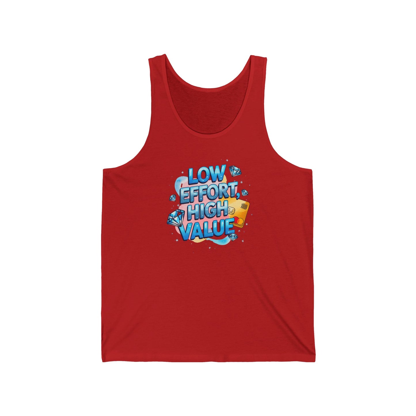 Low Effort, High Value" Tank Top