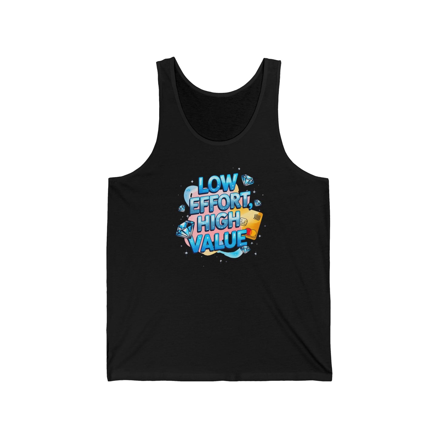 Low Effort, High Value" Tank Top