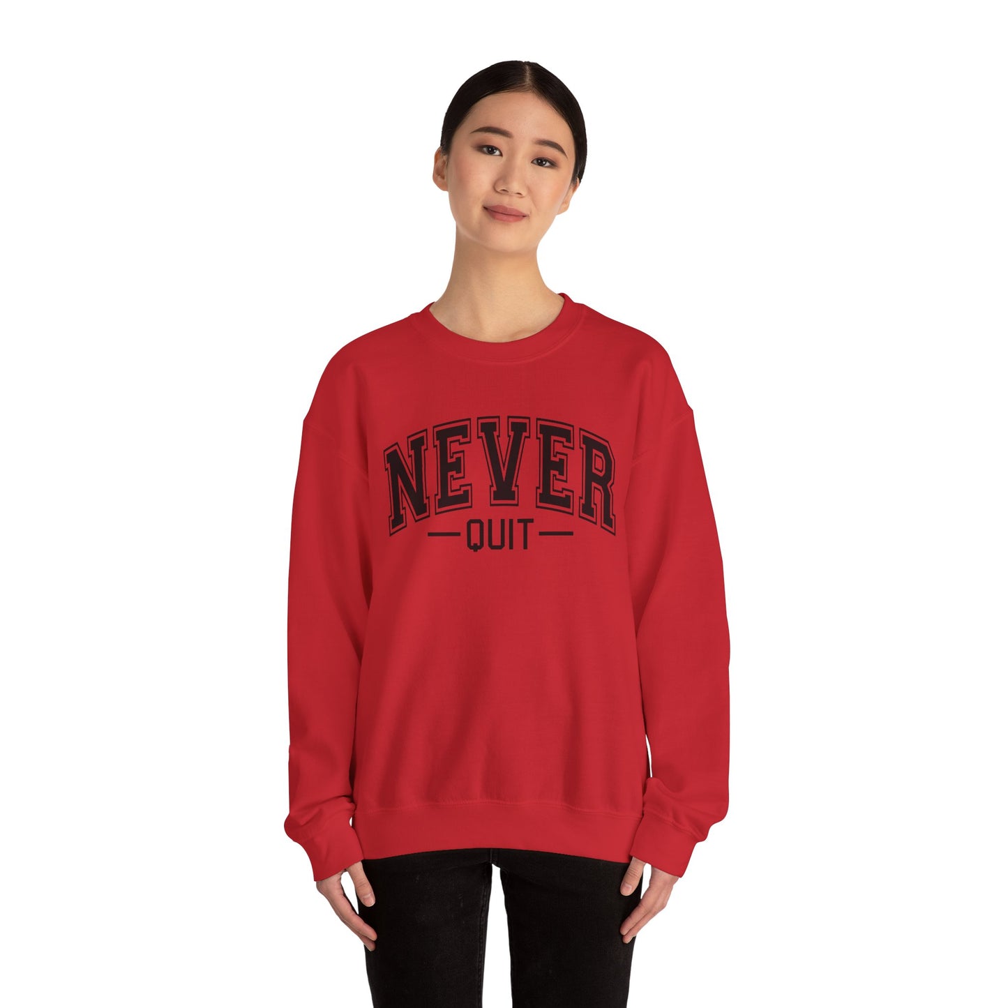 Never Quit Sweatshirt