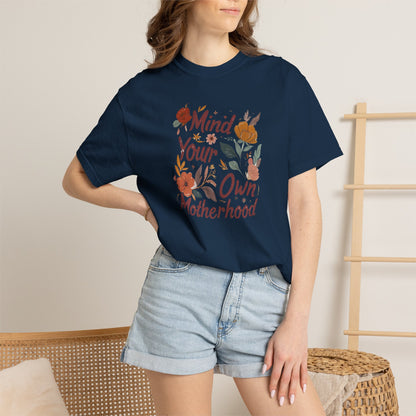 Mind Your Own Motherhood T-Shirt