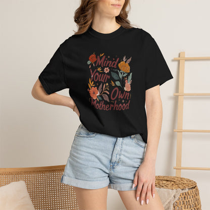 Mind Your Own Motherhood T-Shirt