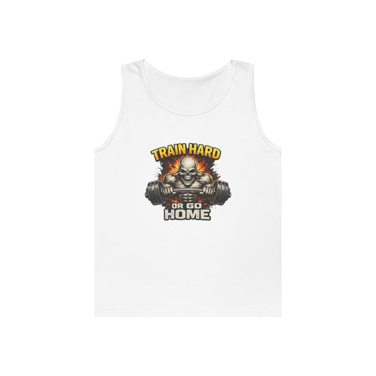 Train Hard or Go Home Tank Top