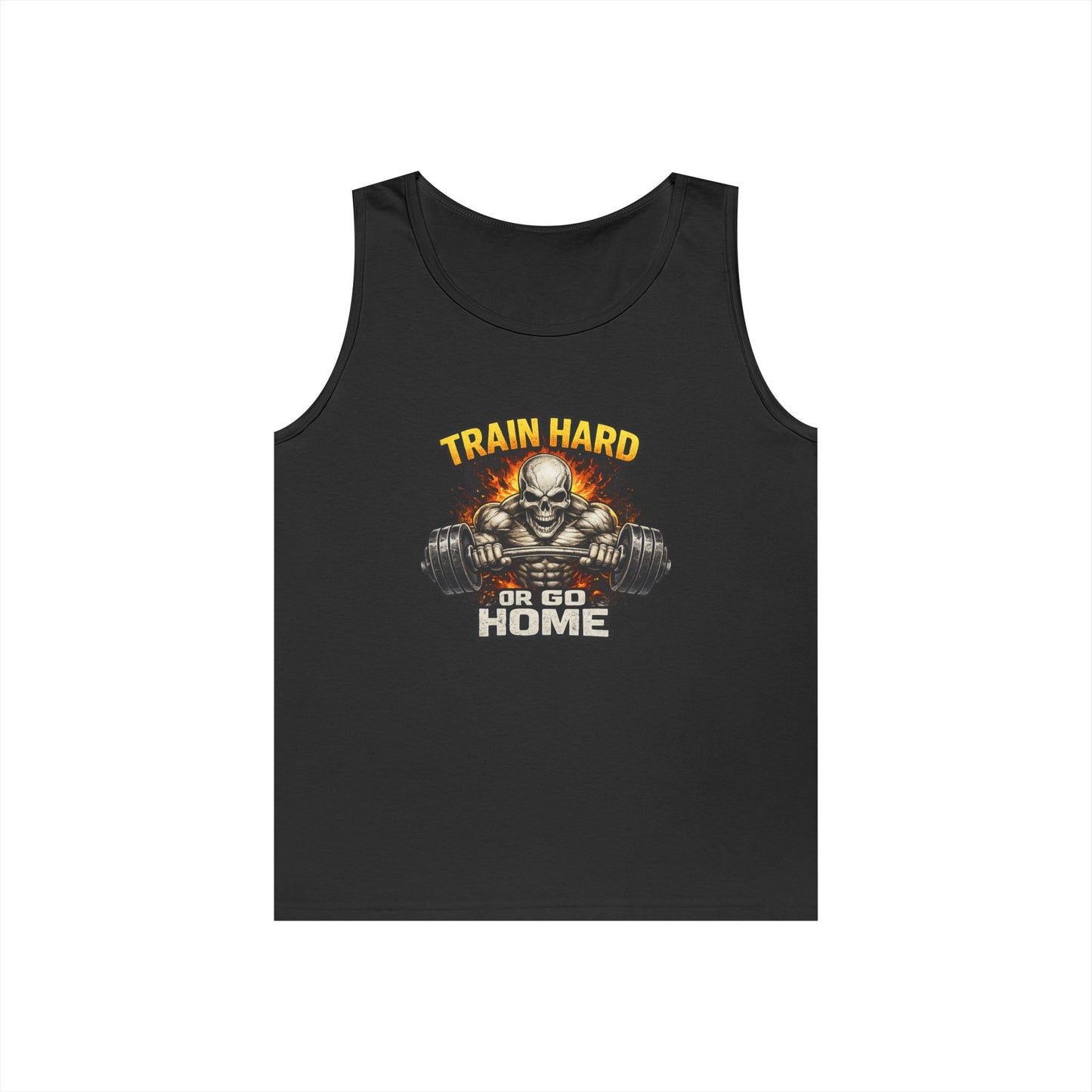 Train Hard or Go Home Tank Top