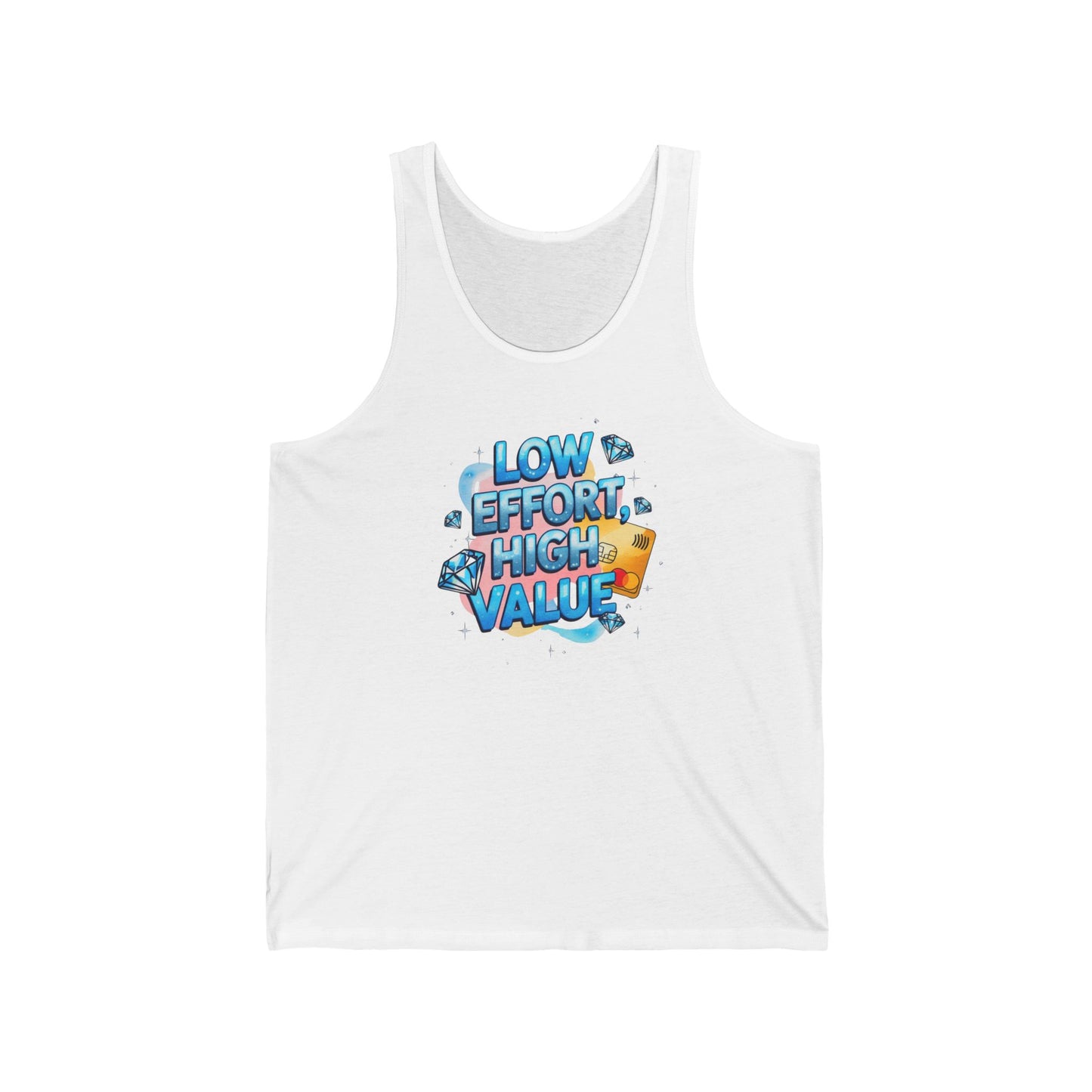 Low Effort, High Value" Tank Top