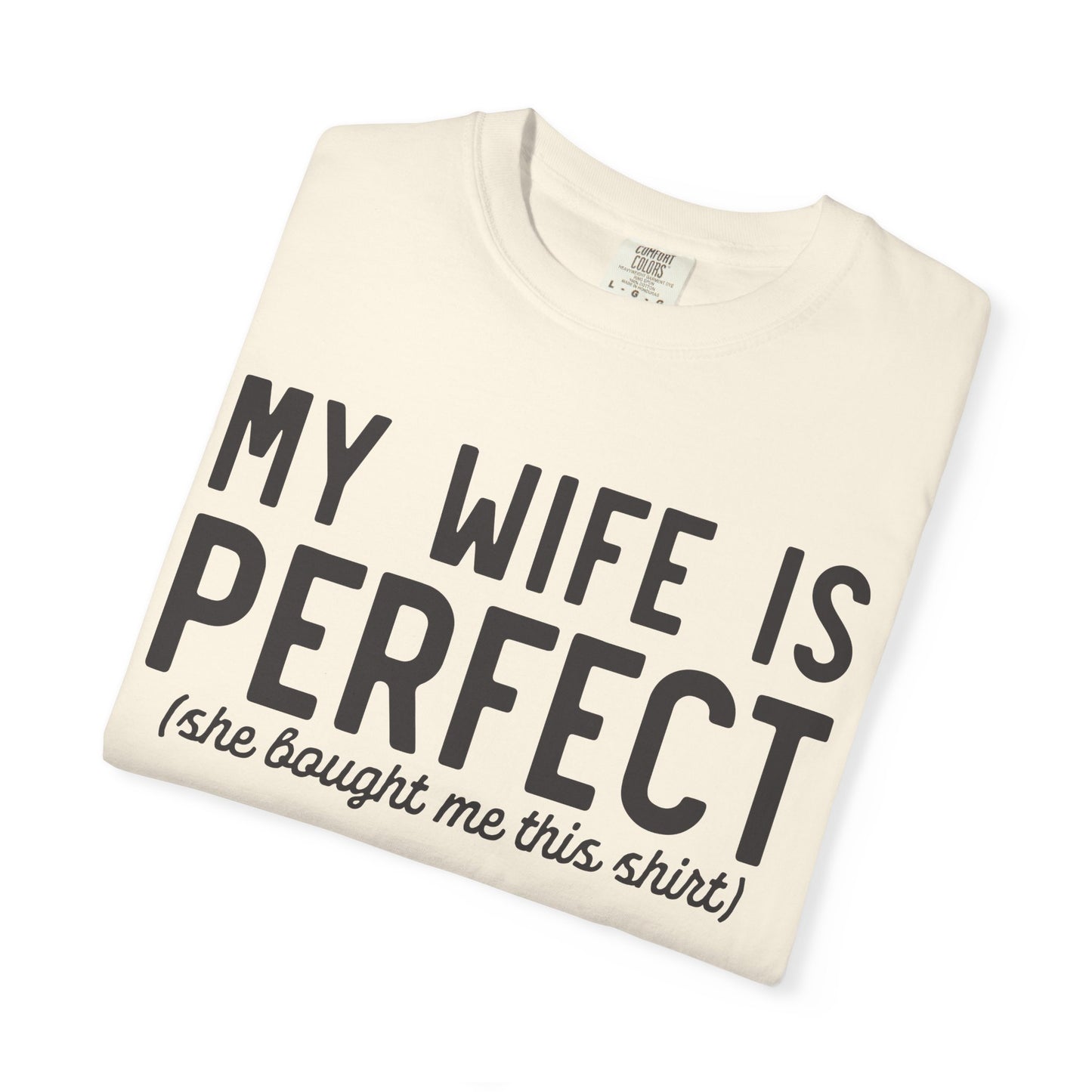 My Wife Is Perfect T-Shirt
