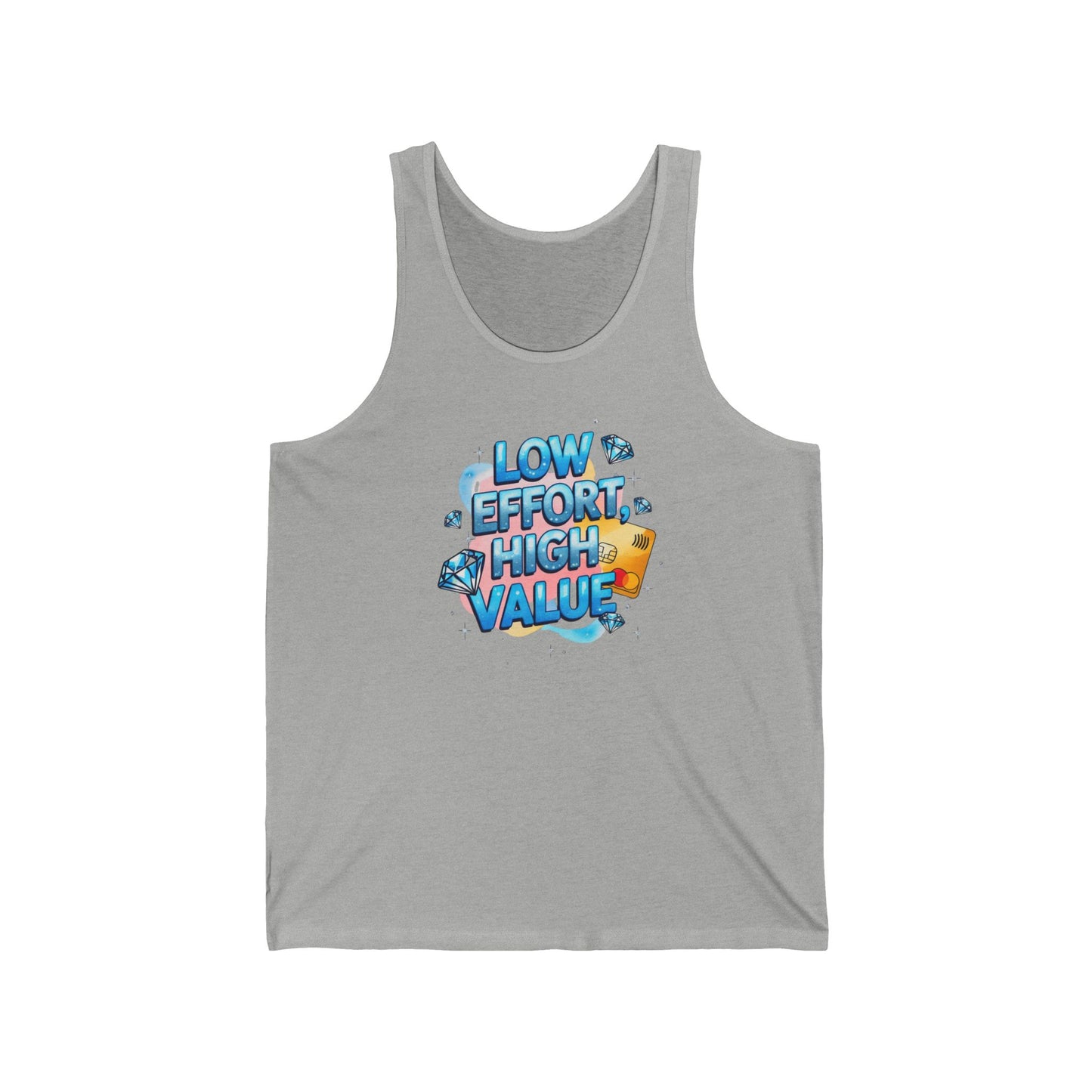 Low Effort, High Value" Tank Top
