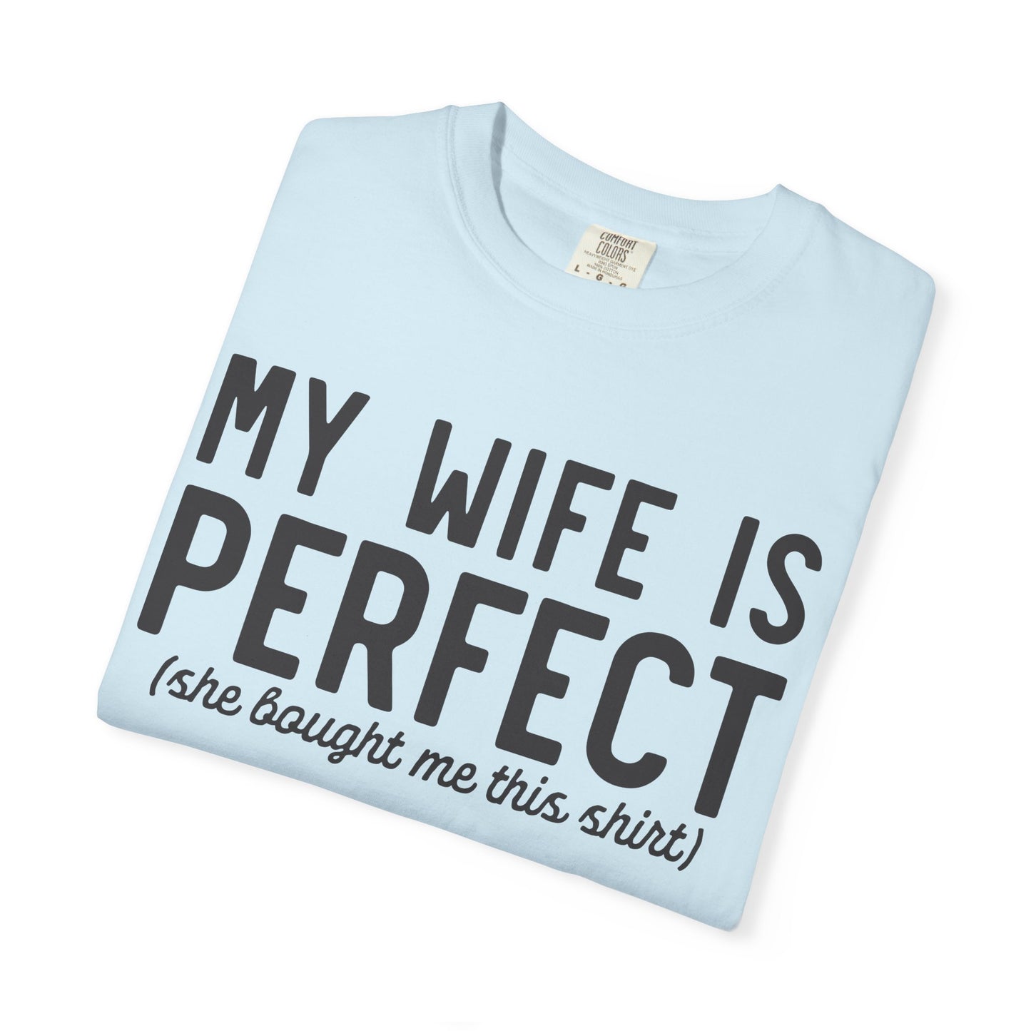 My Wife Is Perfect T-Shirt