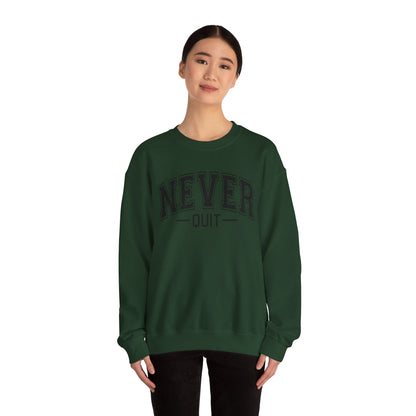 Never Quit Sweatshirt