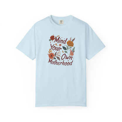Mind Your Own Motherhood T-Shirt