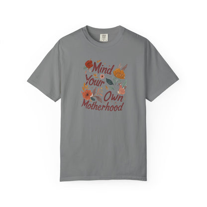 Mind Your Own Motherhood T-Shirt